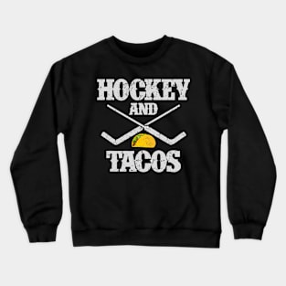 Hockey and Tacos Funny Sports Crewneck Sweatshirt